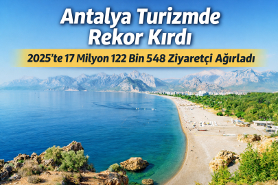 Antalya bu yıl 17 milyon 122 bin 548 ziyaretçi ağırladı