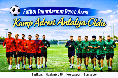 Futbol Takımlarının Devre Arası Kamp Adresi Antalya Oldu