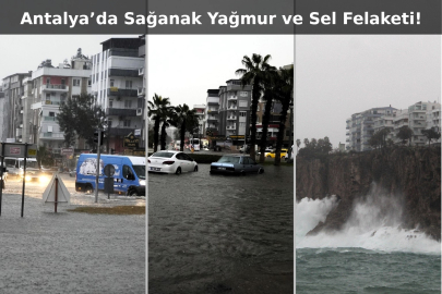 Antalya’da Sağanak Yağmur ve Sel Felaketi! Güncel Gelişmeler